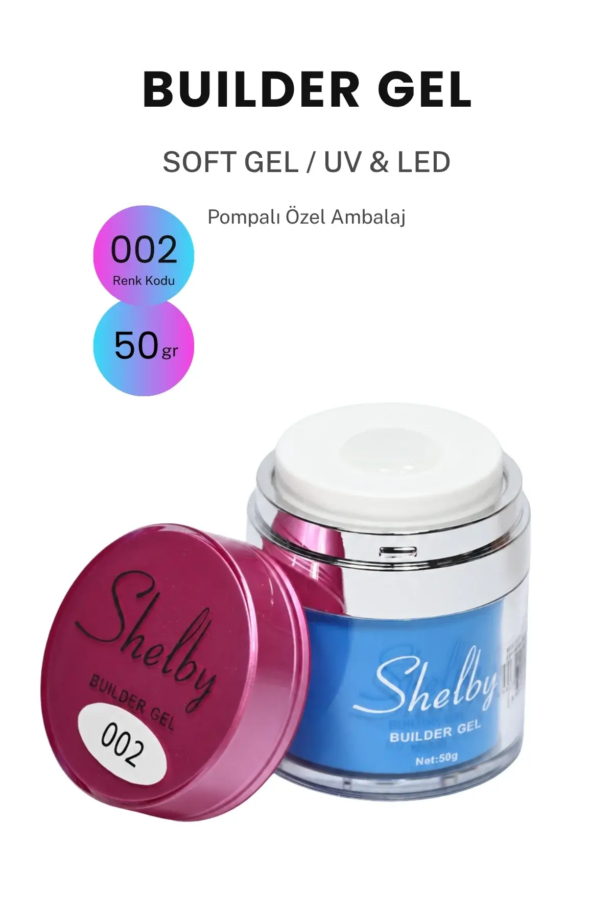 SHELBY 02 - 50 Gr. YENİ OZEL BASMALI AMBALAJ BUILDER GEL