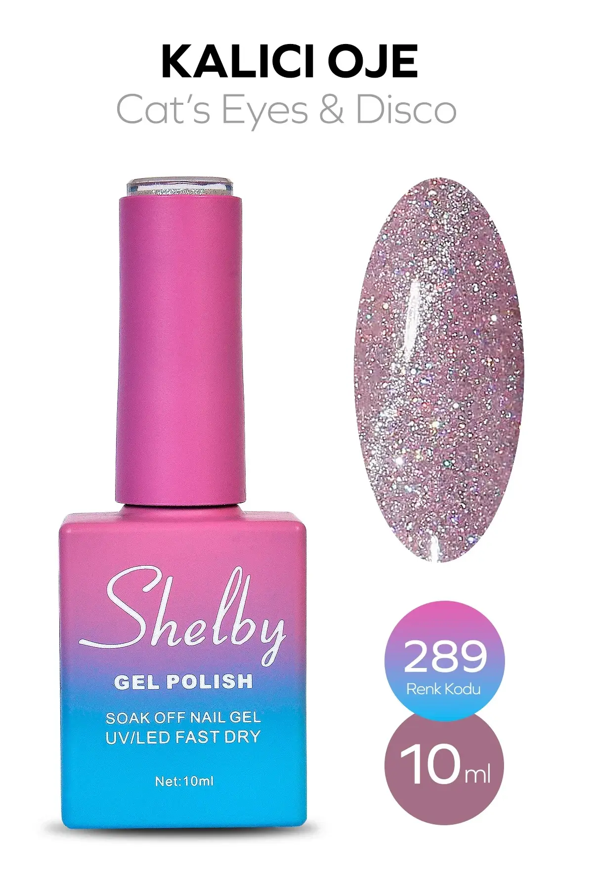 Shelby 10 Ml. A289 Disco & Kedi Gözü Kalıcı Oje