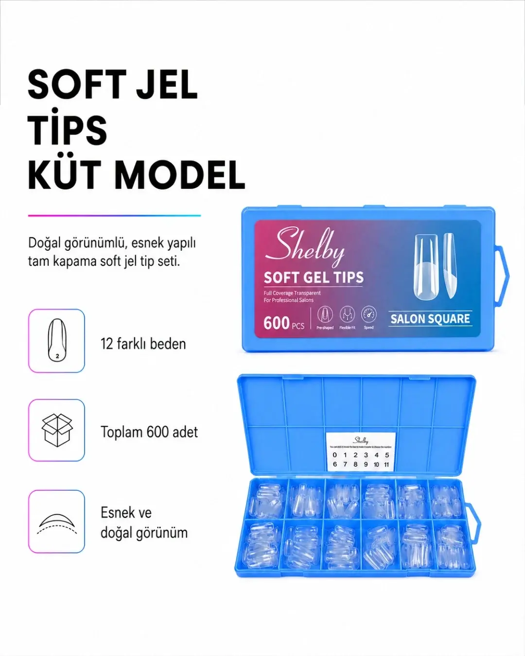 SHELBY 600 ADET SQUARE SOFT GEL TIPS